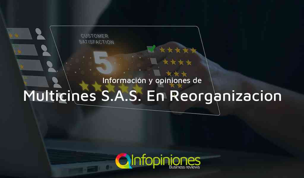 Información y opiniones sobre Multicines S.A.S. En Reorganizacion de Bogotá, D.C.
